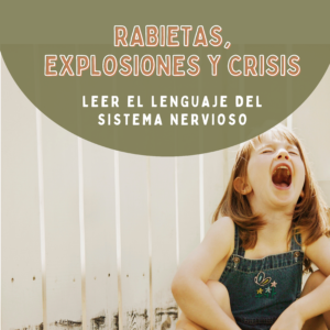 Rabietas, explosiones y crisis
