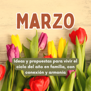 MARZO, acompañar el ciclo del año